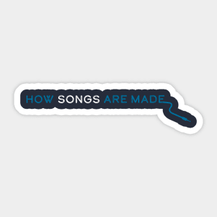 How Songs Are Made Horizontal Logo Sticker